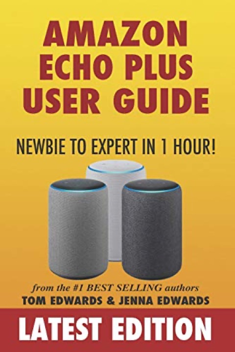 Cover of Amazon Echo User Guide: Newbie to Expert in 1 Hour!
