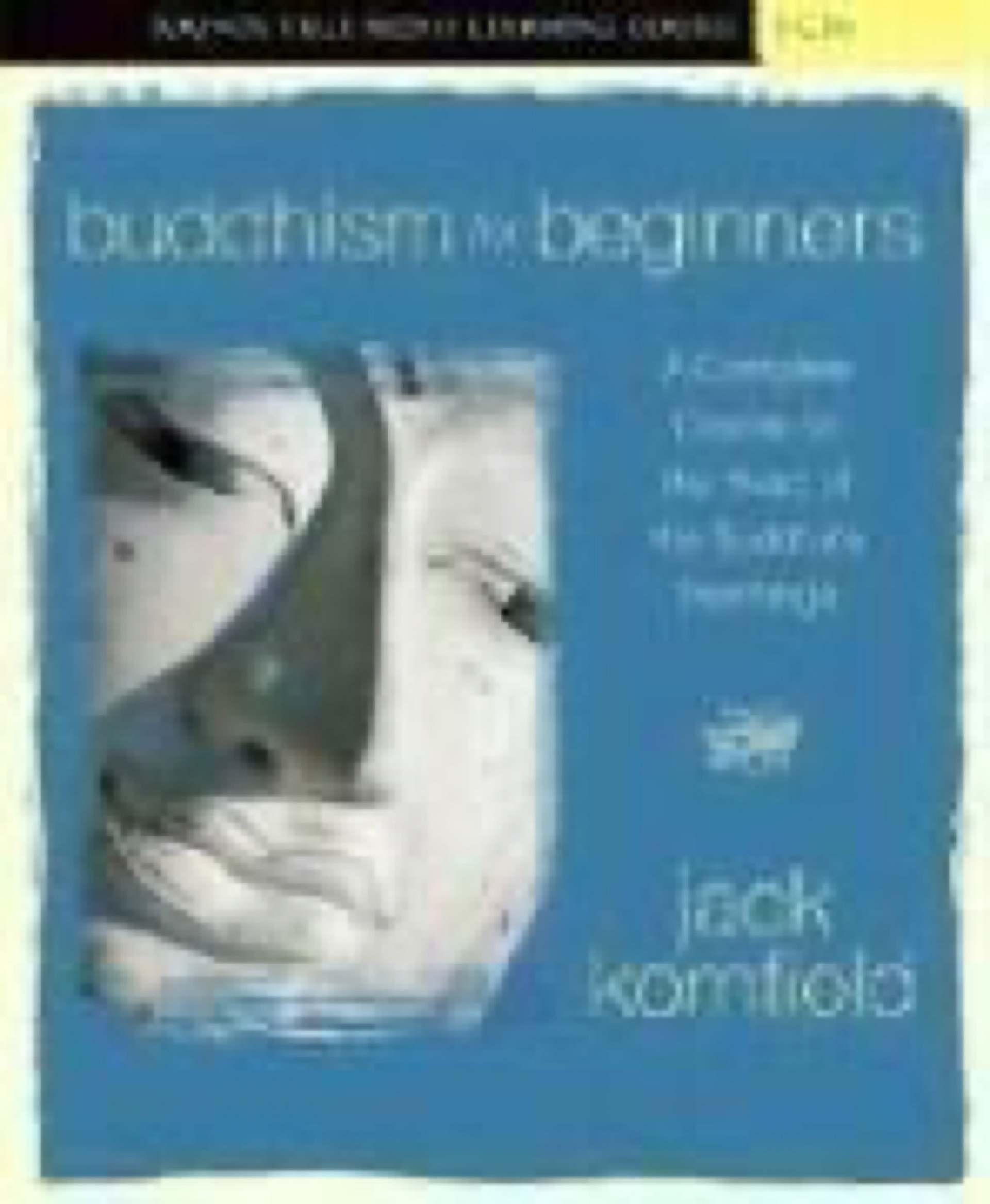 Cover of Buddhism for Beginners: A Complete Course on the Heart of the Buddha's Teachings