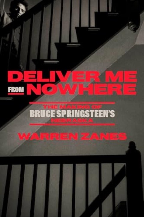 Cover of Deliver Me from Nowhere: The Making of Bruce Springsteen's Nebraska