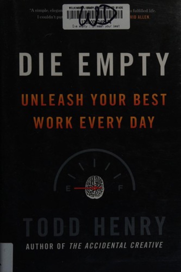 Cover of Die Empty: Unleash Your Best Work Every Day
