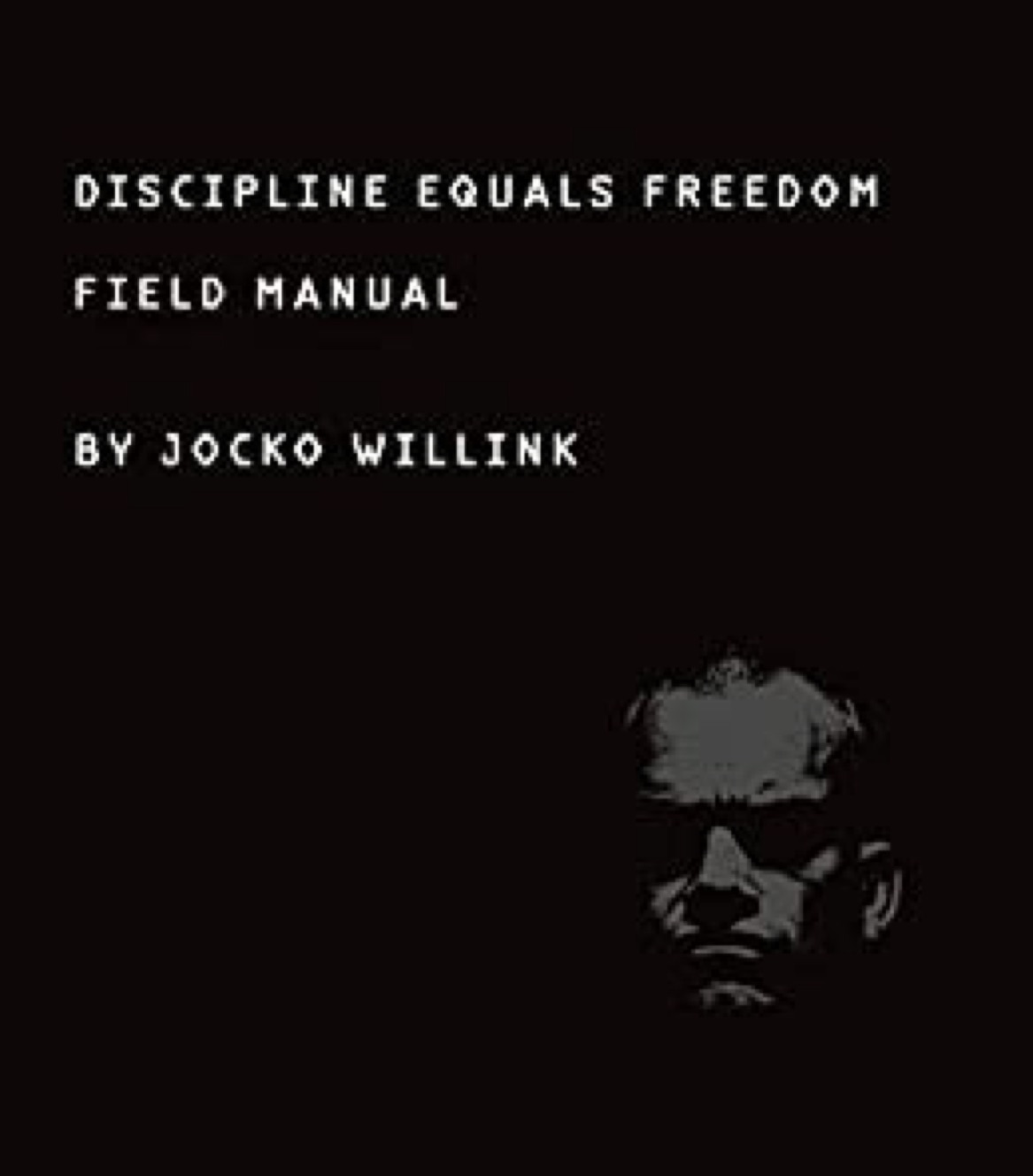Cover of Discipline Equals Freedom: Field Manual