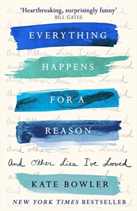 Cover of Everything Happens for a Reason and other Lies I've Loved