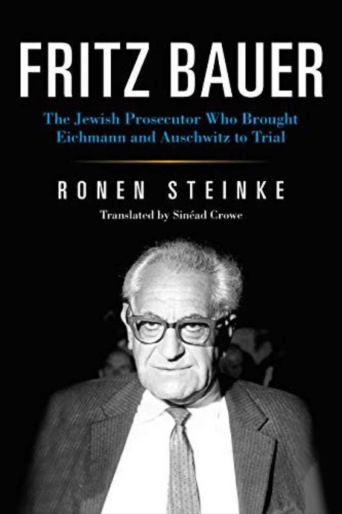 Cover of Fritz Bauer: The Jewish Prosecutor Who Brought Eichmann and Auschwitz to Trial