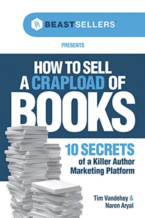 Cover of How to Sell a Crapload of Books: 10 Secrets of a Killer Author Marketing Platform