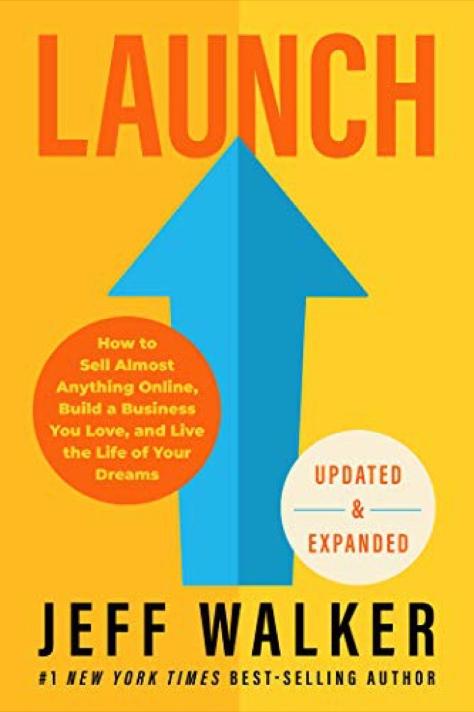Cover of Launch: An Internet Millionaire's Secret Formula to Sell Almost Anything Online, Build a Business You Love, and Live the Life of Your Dreams