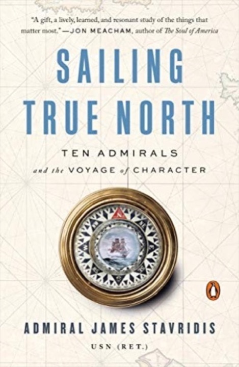 Cover of Sailing True North: Ten Admirals and the Voyage of Character
