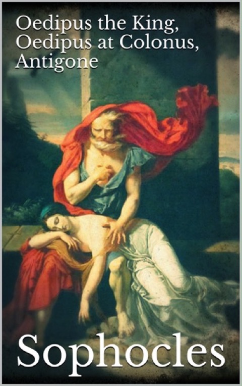 Cover of Sophocles I: Oedipus the King, Oedipus at Colonus, Antigone