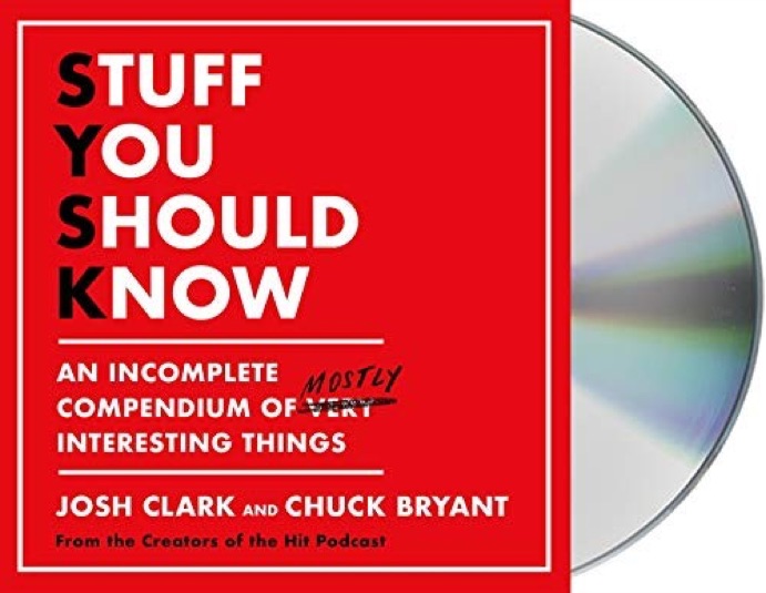 Cover of Stuff You Should Know: An Incomplete Compendium of Mostly Interesting Things