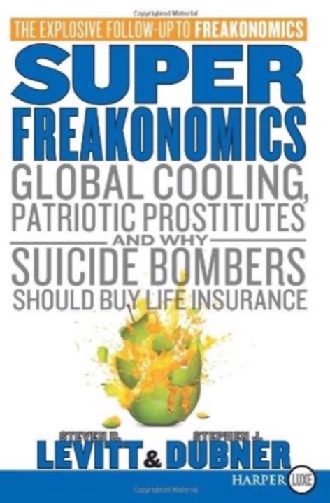 Cover of SuperFreakonomics: Global Cooling, Patriotic Prostitutes, and Why Suicide Bombers Should Buy Life Insurance