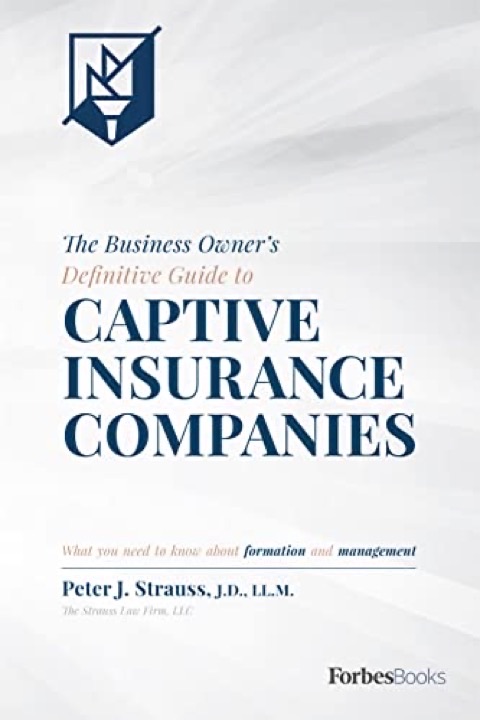 Cover of The Business Owner's Definitive Guide to Captive Insurance Companies: What You Need to Know About Formation and Management