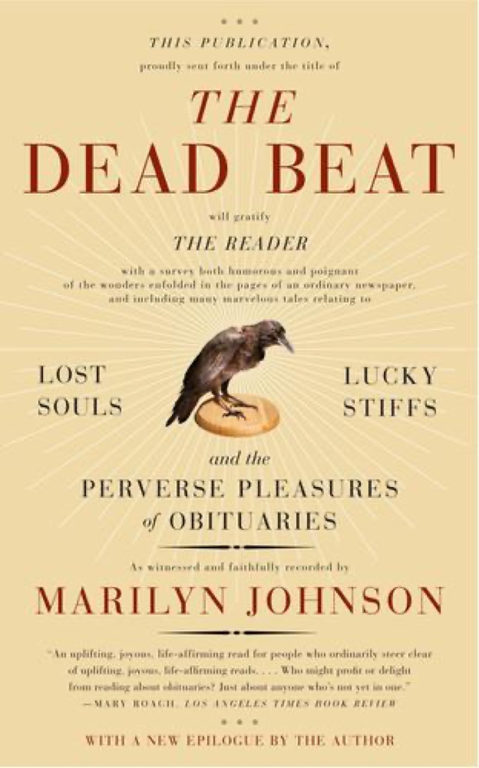 Cover of The Dead Beat: Lost Souls, Lucky Stiffs, and the Perverse Pleasures of Obituaries