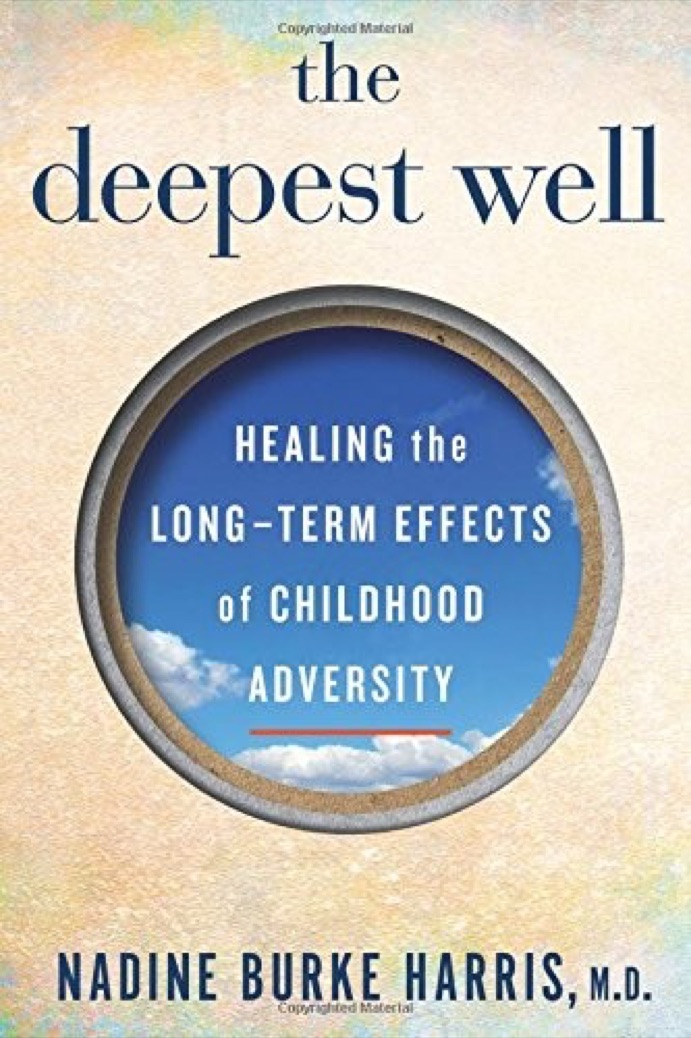 Cover of The Deepest Well: Healing the Long-Term Effects of Childhood Adversity