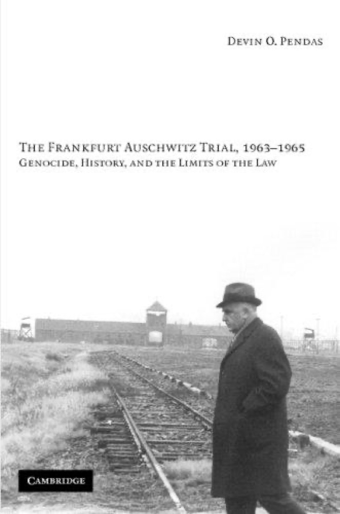 Cover of The Frankfurt Auschwitz Trial, 1963–1965: Genocide, History, and the Limits of the Law