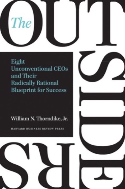 Cover of The Outsiders: Eight Unconventional CEOs and Their Radically Rational Blueprint for Success