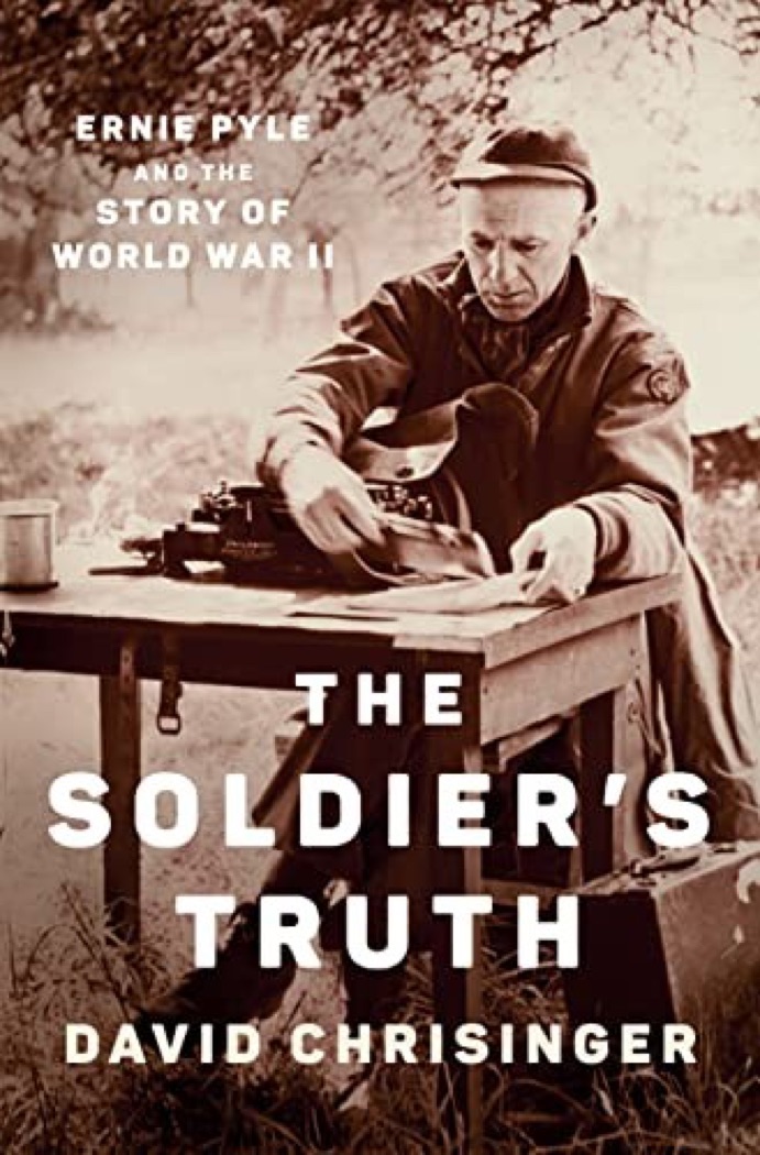 Cover of The Soldier's Truth: Ernie Pyle and the Story of World War II