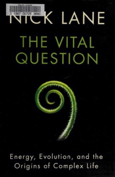 Cover of The Vital Question: Energy, Evolution, and the Origins of Complex Life