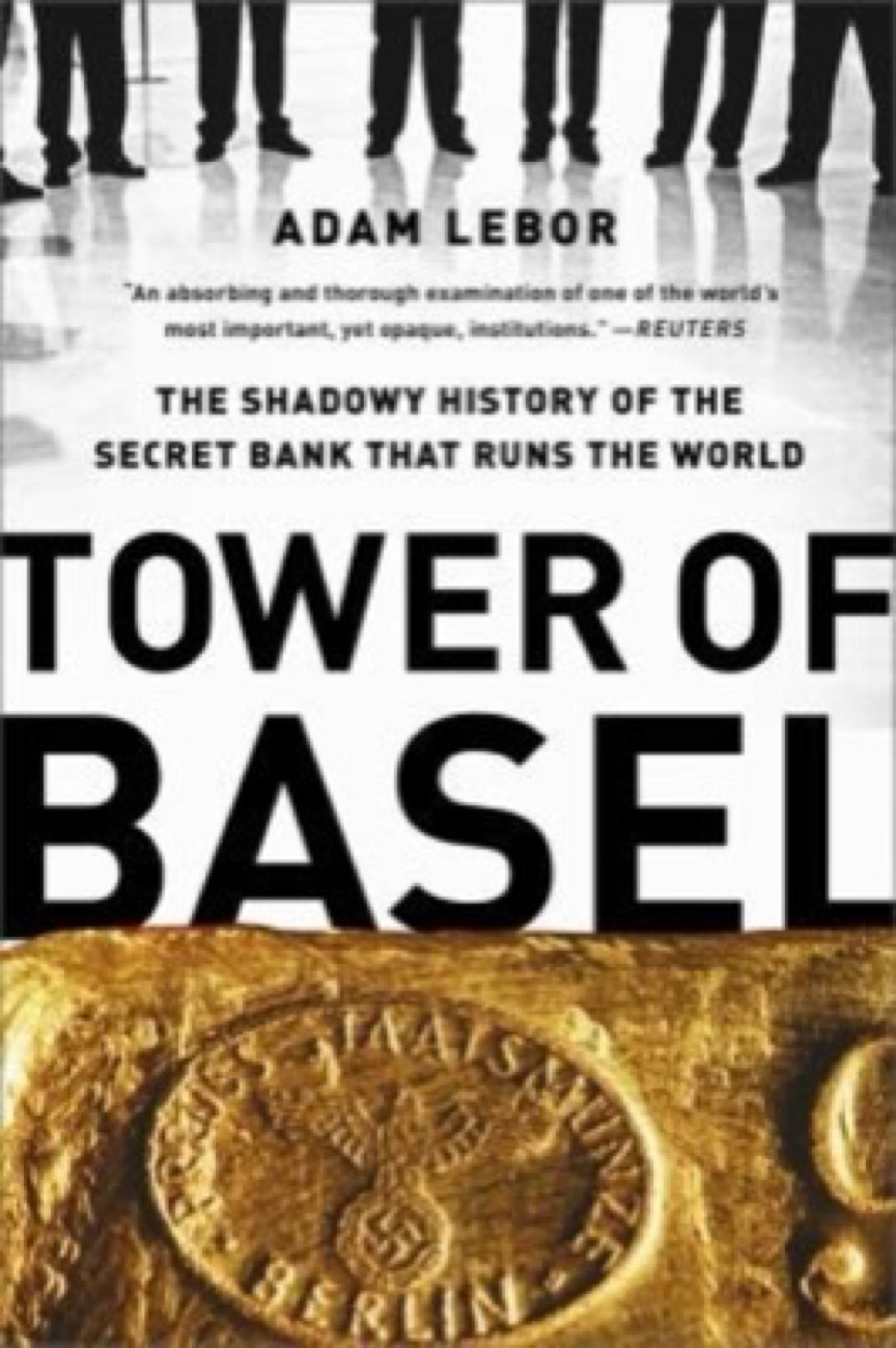 Cover of Tower of Basel: The Shadowy History of the Secret Bank that Runs the World