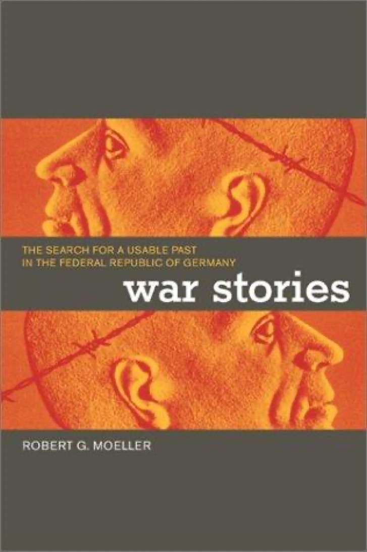 Cover of War Stories: The Search for a Usable Past in the Federal Republic of Germany